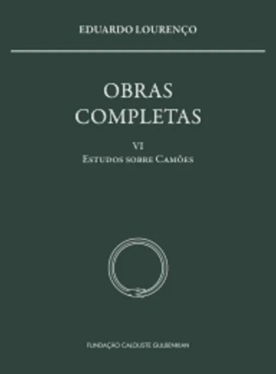 Obras Completas Eduardo Lourenço - Vol. VI - Estudos sobre Camões