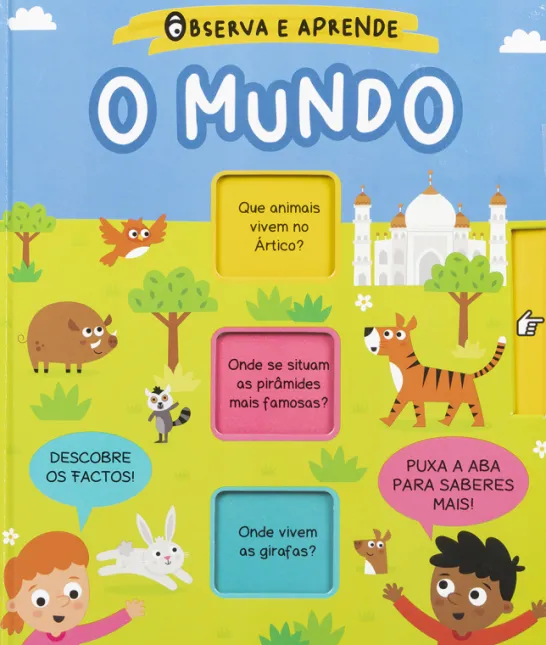 Observa e Aprende - O Mundo - Puxa a aba para saberes mais!