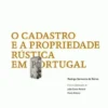 O Cadastro e a Propriedade Rústica em Portugal
