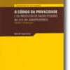 O Código da Privacidade e da Protecção de Dados Pessoais, na Lei e na Jurisprudência (nacional e internacional)