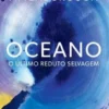 Oceano - O Último Reduto Selvagem