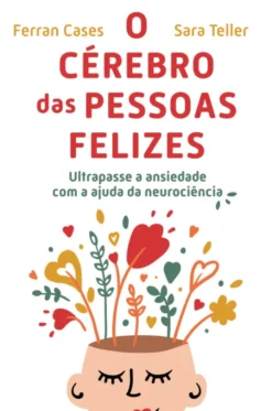O Cérebro das Pessoas Felizes