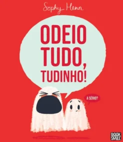 Odeio Tudo, Tudinho!