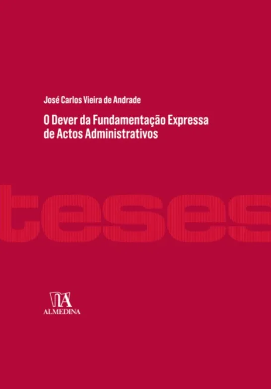 O Dever da Fundamentação Expressa dos Actos Administrativos