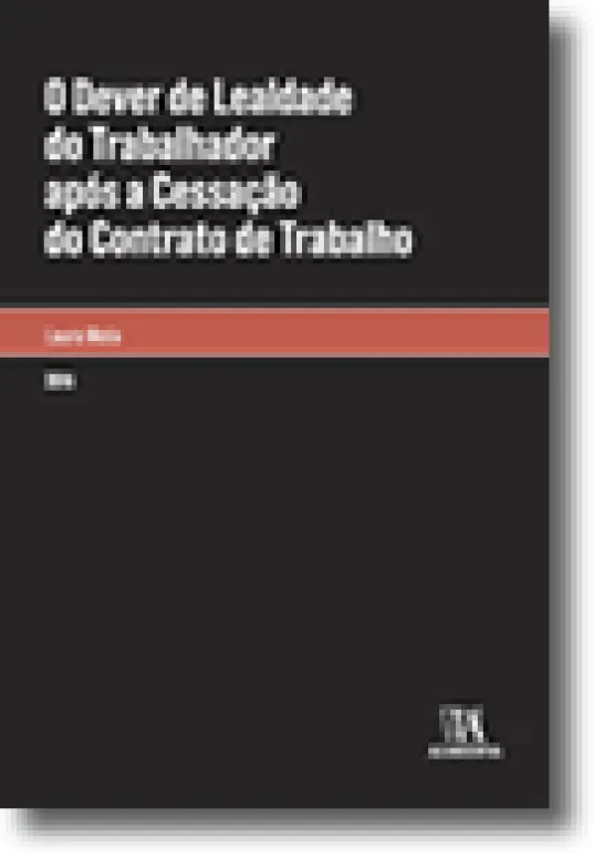 O dever de lealdade do trabalhador após a cessação do contrato de trabalho