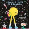 O Dia em que a Lua e a Terra se Zangaram