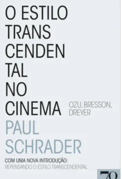O Estilo Transcendental no Cinema: Ozu, Bresson, Dreyer