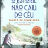O Estoril Não Caiu do Céu - Fausto de Figueiredo - Uma História Devida