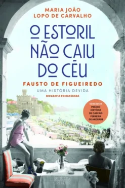 O Estoril Não Caiu do Céu - Fausto de Figueiredo - Uma História Devida