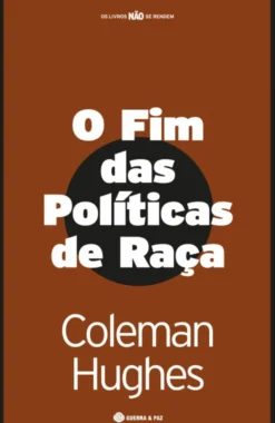 O Fim das Políticas de Raça