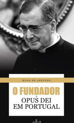 O Fundador do Opus Dei em Portugal