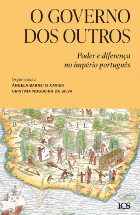 O Governo dos Outros - Poder e Diferença no Império Português