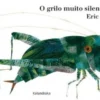 O Grilo Muito Silencioso