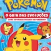 O Guia das Evoluções - Como e Porque Evoluem os Pokémon?
