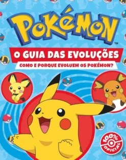 O Guia das Evoluções - Como e Porque Evoluem os Pokémon?