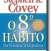 O 8.º Hábito - Da Eficácia à Grandeza