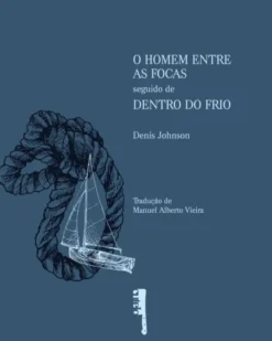 O Homem Entre as Focas seguido de Dentro do Frio