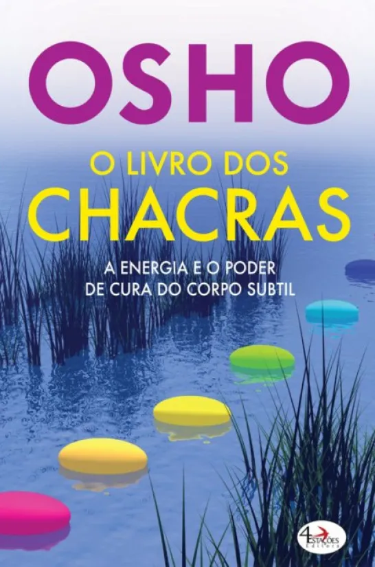 O Livro dos Chacras: a energia e o poder de cura do corpo subtil