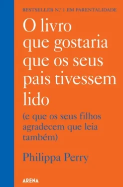 O Livro Que Gostaria Que Os Seus Pais Tivessem Lido