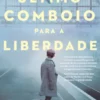 O Último Comboio para a Liberdade