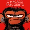 O Macaco Rabugento