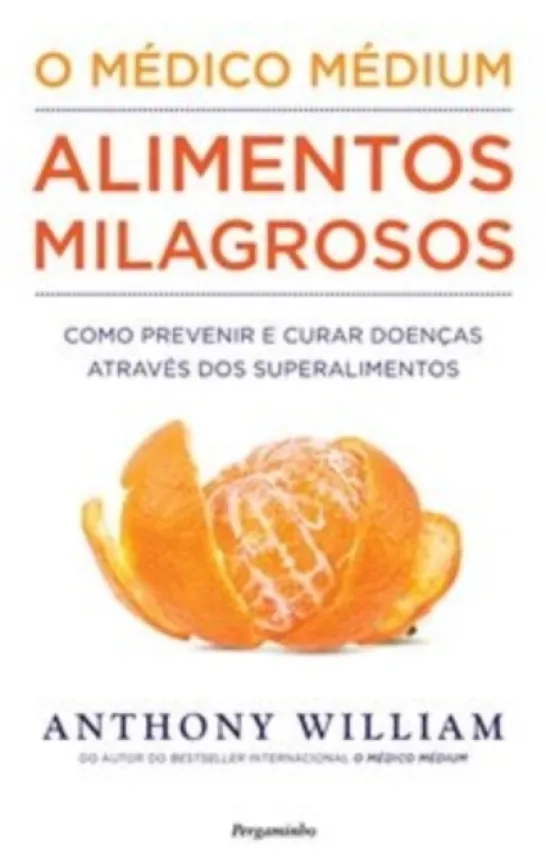 O Médico Médium - Alimentos Milagrosos