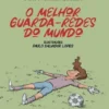 O Melhor Guarda-Redes do Mundo