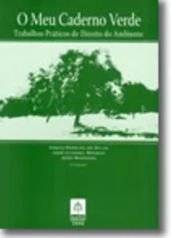 O Meu Caderno Verde - Trabalhos Práticos de Direito do Ambiente