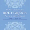 O meu Livro de Meditações para a Ansiedade
