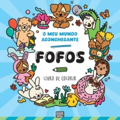 O Meu Mundo Aconchegante - Fofos