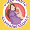 O meu Parto - As minhas Regras