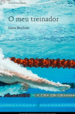 O Meu Treinador e Outras Vivências do Desporto de Alto Rendimento