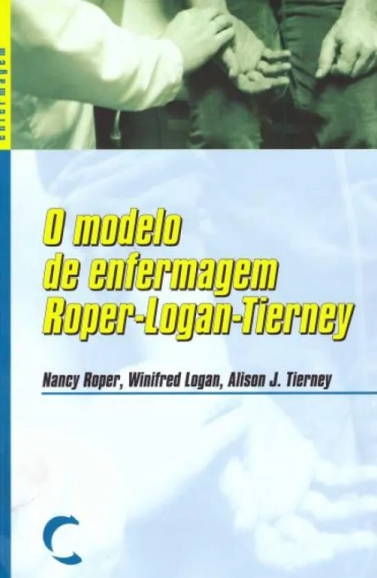 O Modelo de Enfermagem Roper-Logan-Tierney
