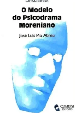 O Modelo do Psicodrama Moreniano