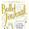O Método Bullet Journal