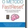 O Método FastReset®