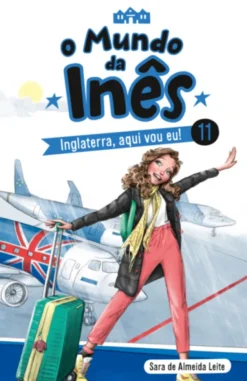 O Mundo da Inês - Inglaterra, aqui vou eu!