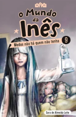 O Mundo da Inês - Medos não há quem não tenha