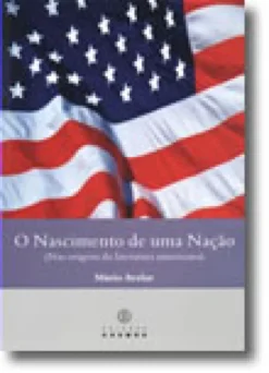 O Nascimento de uma Nação (Nas origens da literatura americana)