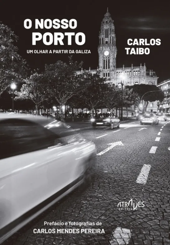 O Nosso Porto - Um Olhar a Partir da Galiza