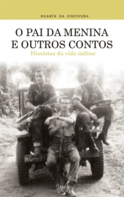 O Pai da Menina e Outros Contos - Histórias da vida militar