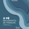 O Pé em Contexto de Trabalho - A Bioengenharia do Calçado Profissional