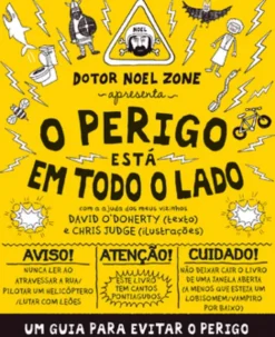 O Perigo Está em Todo o Lado
