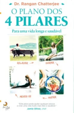 O Plano dos 4 Pilares - Para Uma Vida Longa e Saudável