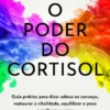 O Poder do Cortisol