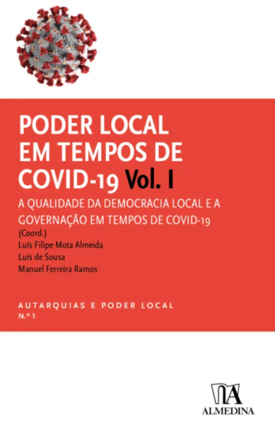 O Poder Local em Tempos de Covid-19 Vol. I - A Qualidade da Democracia Local e a Governação em Tempos de COVID-19
