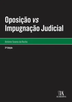 Oposição vs Impugnação Judicial - 3ª Edição