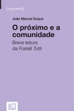 O Próximo e a Comunidade - Breve Leitura da Fratelli Tutti