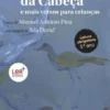 O Pássaro da Cabeça e Mais Versos Para Crianças