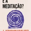 O Que é a Meditação?